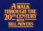 A Walk Through the 20th Century with Bill Moyers