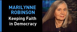 Author Marilynne Robinson on Keeping Faith in Democracy