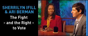 Sherrilyn Ifill & Ari Berman on the Fight -- and the Right -- to Vote