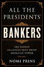 All the Presidents' Bankers by Nomi Prins